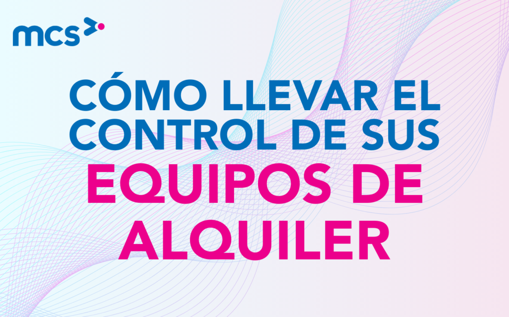 Cómo llevar el control de sus equipos de alquiler