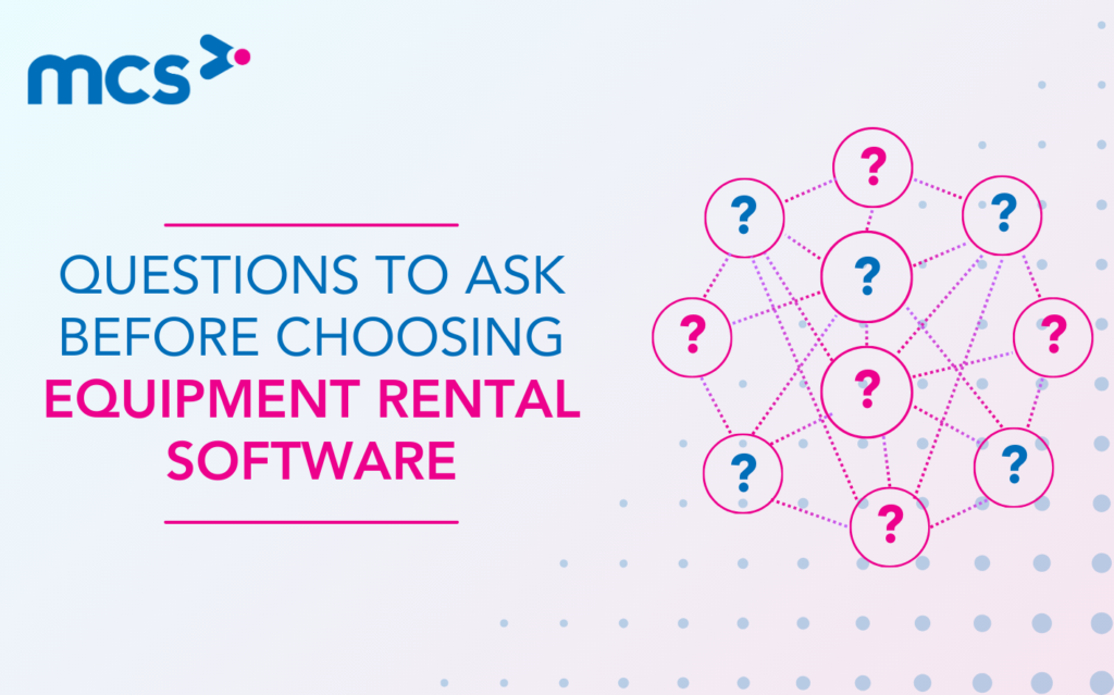 Questions to Ask Before Choosing Equipment Rental Software