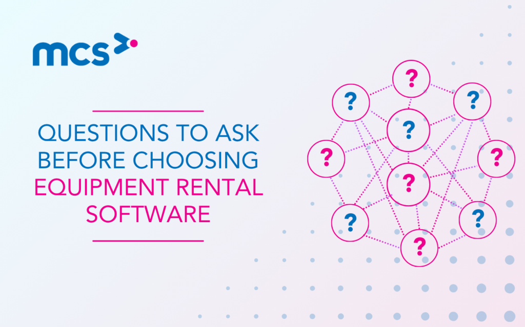Questions to Ask Before Choosing Equipment Rental Software
