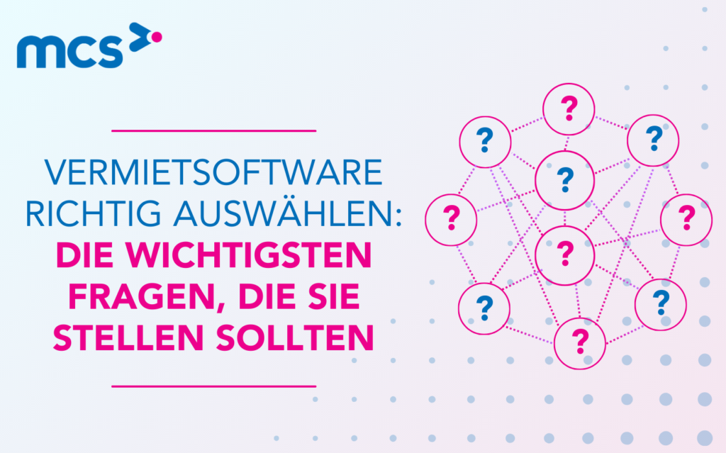 Vermietsoftware richtig auswählen: Die wichtigsten Fragen, die Sie stellen sollten