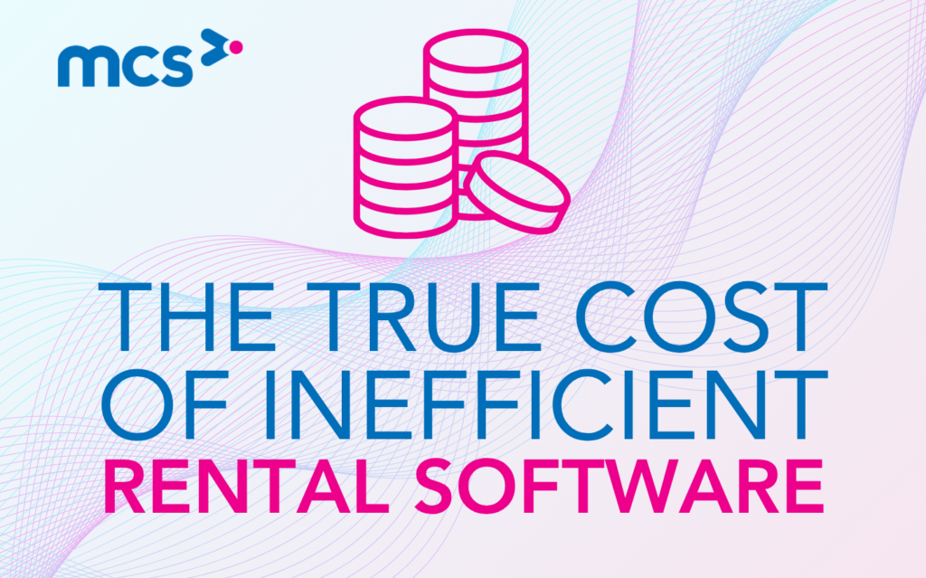 The True Cost of Inefficient Rental Software