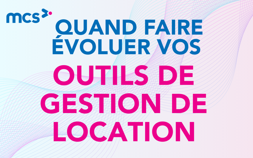 Logiciel de location de matériel : quand faut-il faire évoluer vos outils ?