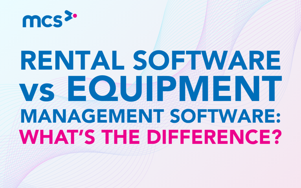 Rental Software vs Equipment Management Software: What’s the Difference?