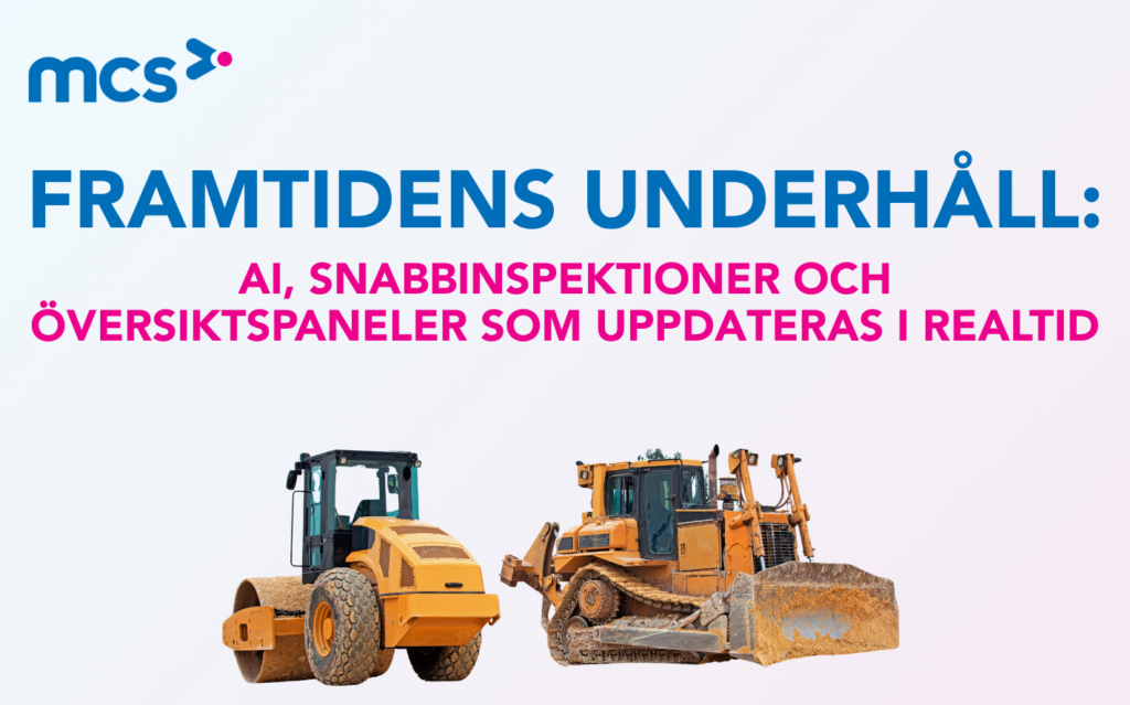 Framtidens underhåll: AI, snabbinspektioner och översiktspaneler som uppdateras i realtid