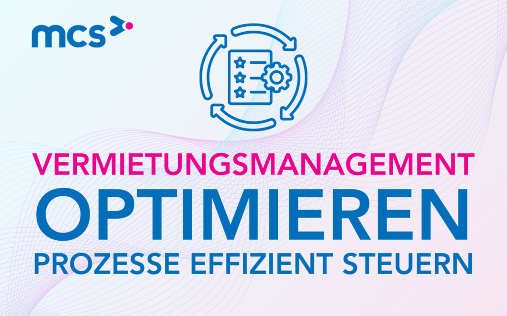 Vermietungsmanagement optimieren: Prozesse effizient steuern
