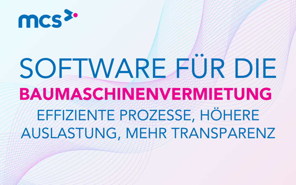Software für Baumaschinenvermietung: Prozesse effizient steuern, Auslastung erhöhen und Transparenz schaffen