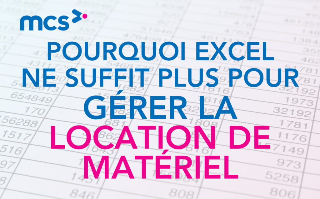 Pourquoi Excel ne suffit plus pour gérer la location de matériel ?
