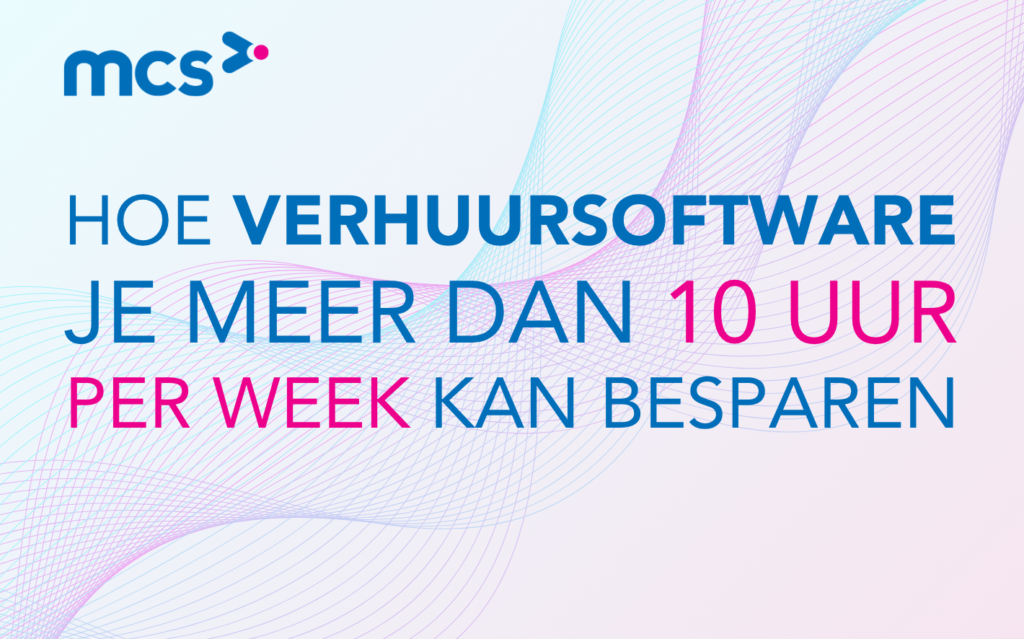 Hoe verhuursoftware je meer dan 10 uur per week kan besparen