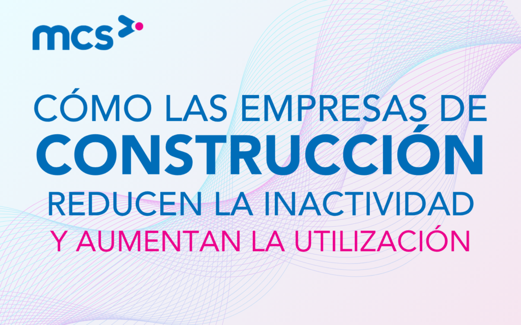 Cómo las empresas de alquiler de maquinaria de construcción reducen la inactividad (y aumentan la utilización)