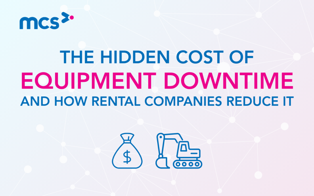 The Hidden Cost of Equipment Downtime and How Leading Rental Companies Reduce It