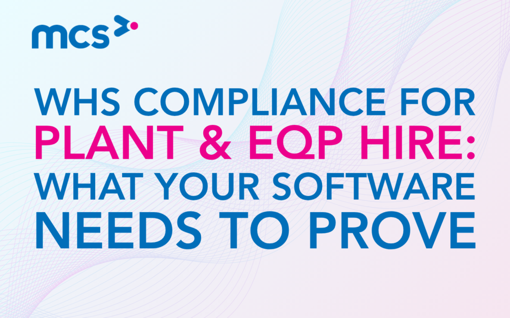 WHS Compliance for Plant & EWP Hire: What Your Software Needs to Prove 